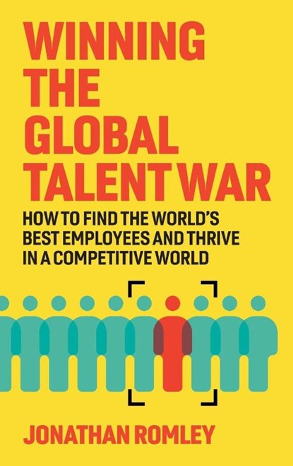 Winning The Global Talent War, Jonathan Romley - Gebonden - 9798990613614