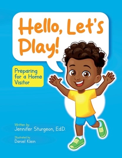 Hello, Let's Play!: Preparing for a Home Visitor, Daniel Klein - Paperback - 9798990615205