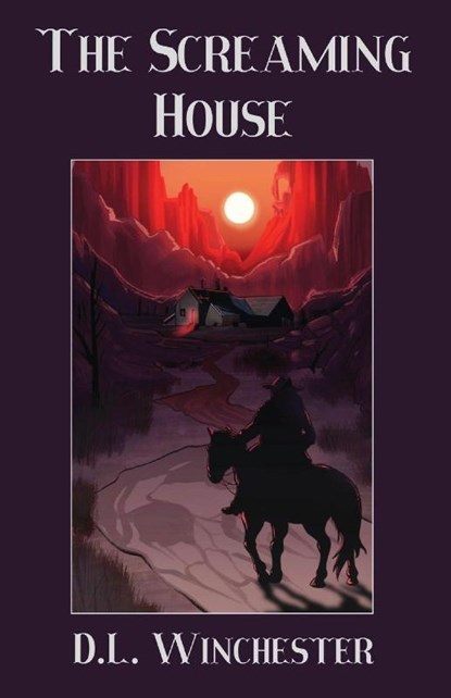 The Screaming House, D. L. Winchester - Paperback - 9798990617780