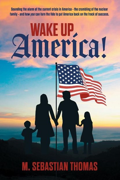 Thomas, M: Wake Up, America!, M. Sebastian Thomas - Paperback - 9798990628212