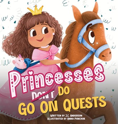 Princesses Don't Go On Quests, J. C. Anderson - Gebonden - 9798990633438