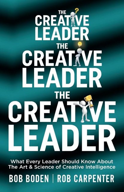 The Creative Leader, Rob Carpenter ; Bob Boden - Paperback - 9798990638365