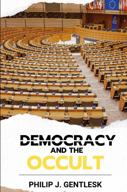 Democracy and the Occult, Philip J Gentlesk - Paperback - 9798990641501