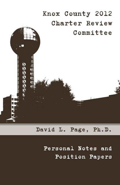 Knox County 2012 Charter Review Committee, David Page - Paperback - 9798990650435