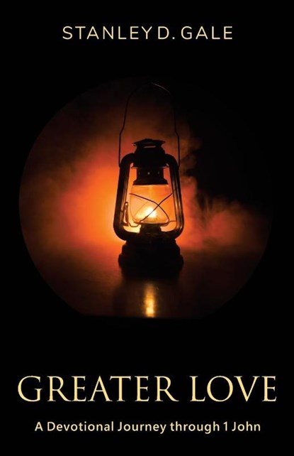 Greater Love, Stanley D Gale - Paperback - 9798990672512
