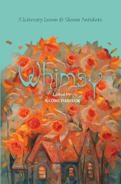 Whimsy, Naomi Daniluk - Paperback - 9798990679832