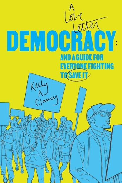 Democracy, Kelly A Clancy - Paperback - 9798990681903