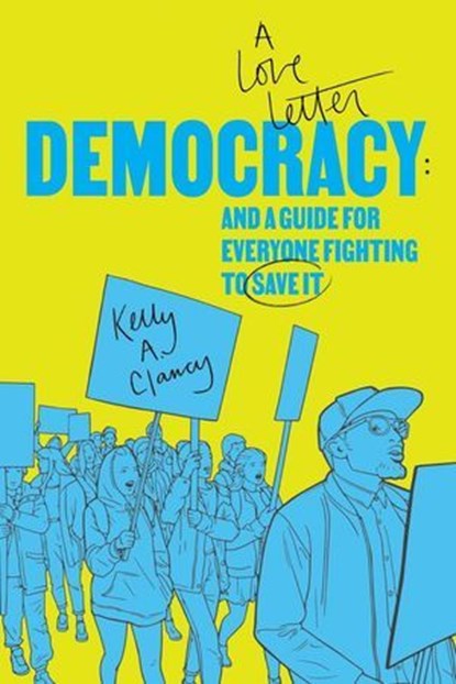 Democracy, Kelly Clancy - Ebook - 9798990681910