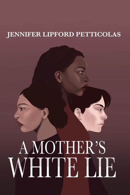 A Mother's White Lie, Jennifer Lipford Petticolas - Paperback - 9798990704701