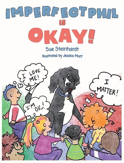 Imperfect Phil is OKAY!, Sue Steinhardt - Gebonden - 9798990720572