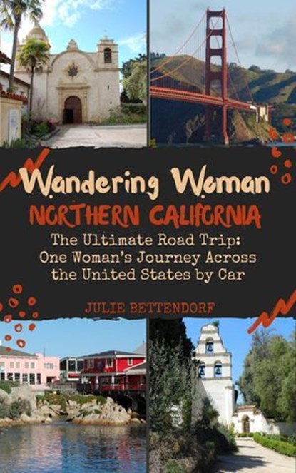 Wandering Woman: Northern California, Julie Bettendorf - Ebook - 9798990730021
