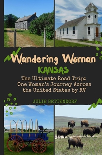 Wandering Woman: Kansas, Julie G. Bettendorf - Paperback - 9798990730052