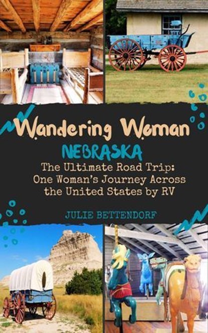 Wandering Woman: Nebraska, Julie Bettendorf - Ebook - 9798990730069