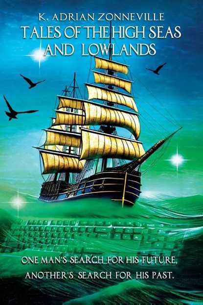Tales of The High Seas and Lowlands, Kim A Zonneville - Paperback - 9798990731073