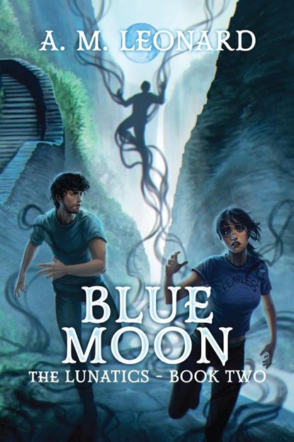 Blue Moon The Lunatics~Book Two, A. M. Leonard - Paperback - 9798990754423