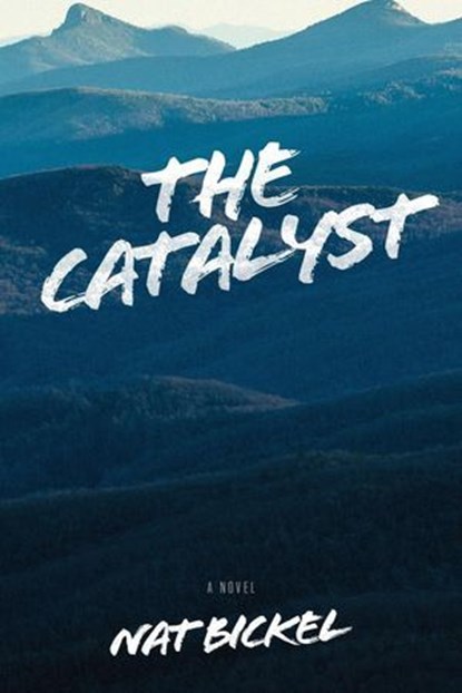 The Catalyst, Nat Bickel - Ebook - 9798990782815