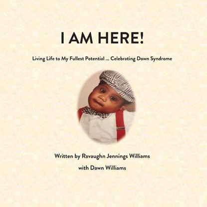 I AM HERE!, Ravaughn Williams ; Dawn Williams - Paperback - 9798990820371
