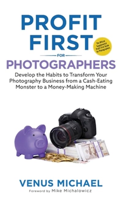 Profit First for Photographers, Venus Michael - Gebonden - 9798990849617