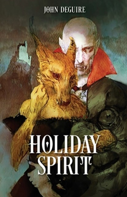 Holiday Spirit, John Deguire - Paperback - 9798990870918