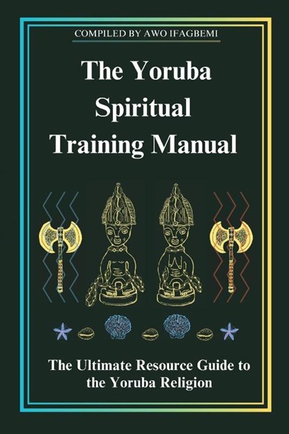 Perez, M: Yoruba Spiritual Training Manual, Michael Perez - Paperback - 9798990901810