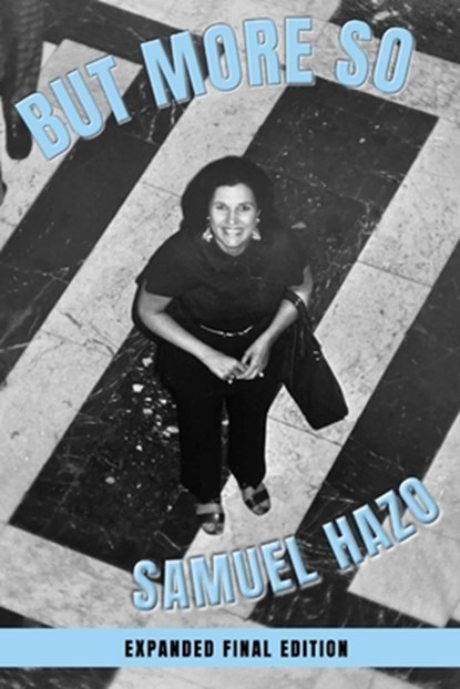 But More So: Expanded Final Edition, Samuel Hazo - Paperback - 9798990910447