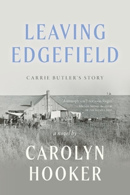 Leaving Edgefield: Carrie Butler's Story, Carolyn W. Hooker - Paperback - 9798990949362