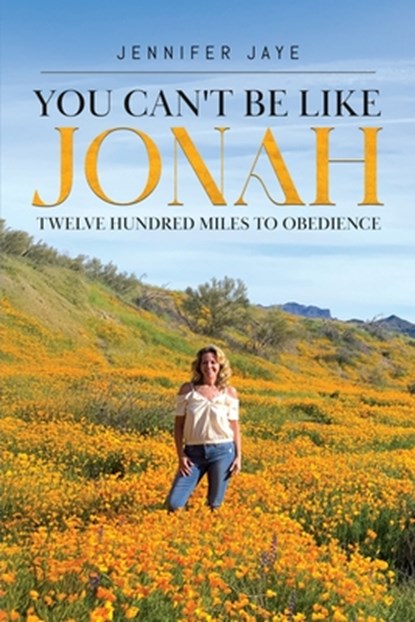 You Can't Be Like Jonah, Jennifer Jaye - Paperback - 9798991021050