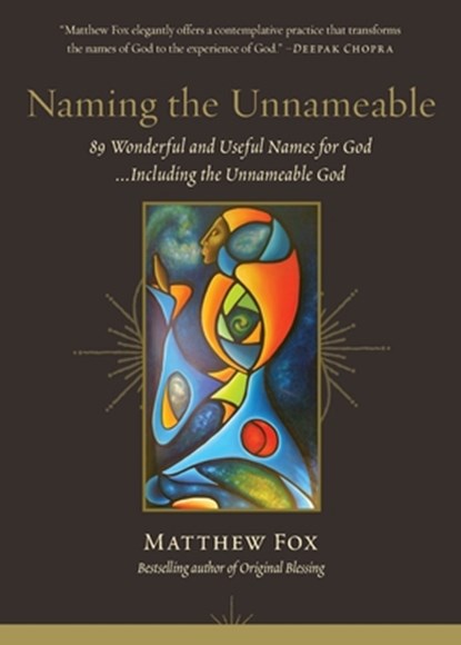 Naming the Unnameable, Matthew Fox - Paperback - 9798991041560