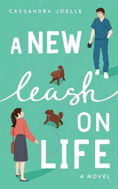 A New Leash on Life, Cassandra Joelle - Paperback - 9798991048828