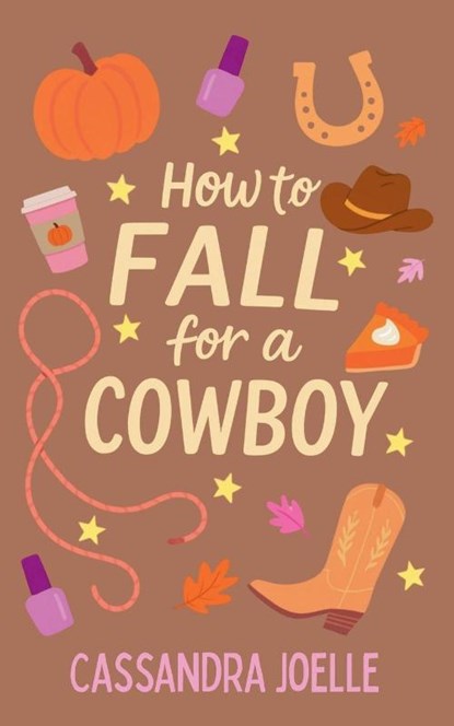 How to Fall for a Cowboy, Cassandra Joelle - Paperback - 9798991048859