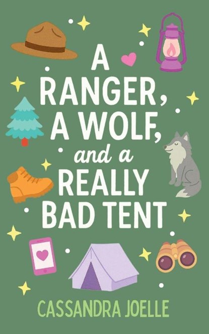 A Ranger, A Wolf, and a Really Bad Tent, Cassandra Joelle - Paperback - 9798991048880