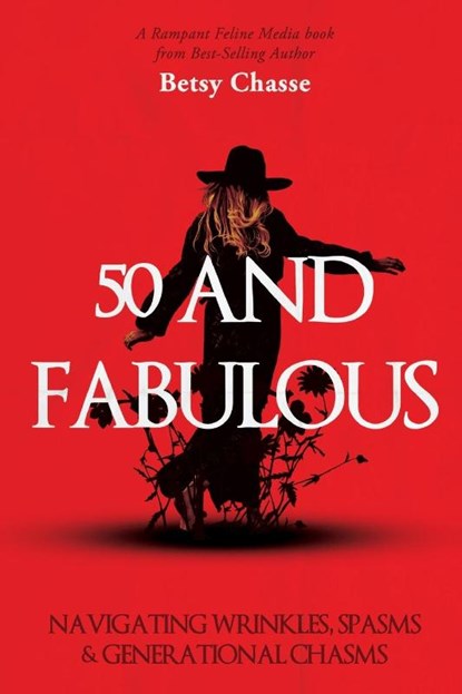 50 and Fabulous, Betsy Chasse ; Claudia Micco ; D. C. Theresa Smith - Paperback - 9798991071406