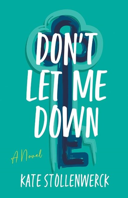 Don't Let Me Down, Kate Stollenwerck - Paperback - 9798991076203