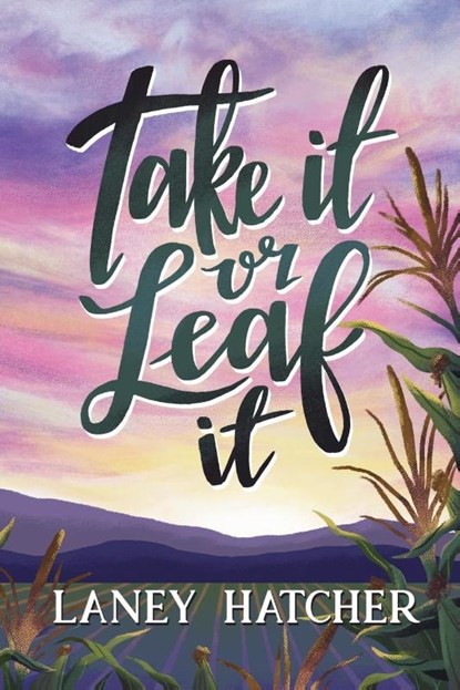 Take It or Leaf It, Laney Hatcher - Paperback - 9798991078610