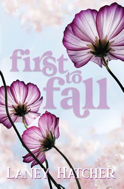 First to Fall, Laney Hatcher - Paperback - 9798991078658