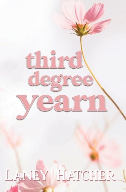 Third Degree Yearn, Laney Hatcher - Paperback - 9798991078672