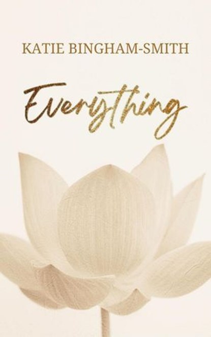 Everything, Katie Bingham-Smith - Ebook - 9798991089708