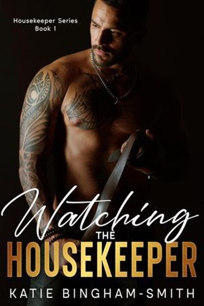 Watching The Housekeeper, Katie Bingham-Smith - Ebook - 9798991089746