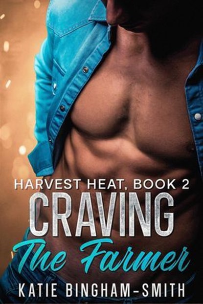Craving The Farmer, Katie Bingham-Smith - Ebook - 9798991089791