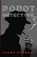 Robot Detective, Shawn Goodman - Paperback - 9798991095808