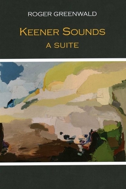 Keener Sounds: A Suite, Roger Greenwald - Paperback - 9798991139113