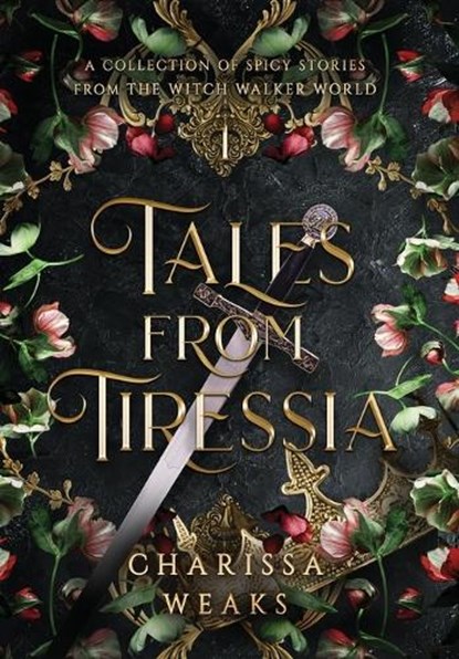 Tales from Tiressia: A Collection of Spicy Stories from the Witch Walker World, Charissa Weaks - Gebonden - 9798991140713