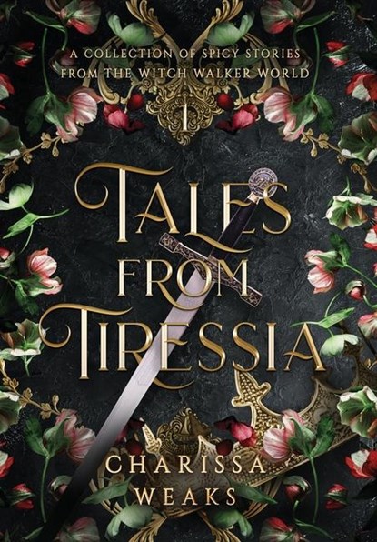 Weaks, C: Tales from Tiressia, Charissa Weaks - Gebonden - 9798991140713