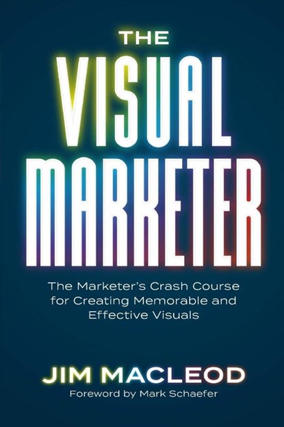 The Visual Marketer, Jim MacLeod - Paperback - 9798991163088