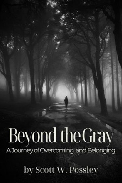 Beyond the Gray, Scott W Possley - Ebook - 9798991178648