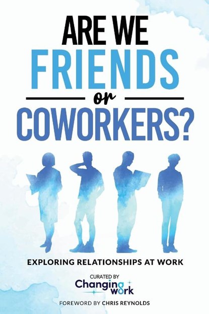 Are We Friends or Coworkers?, Changing Work - Paperback - 9798991198455