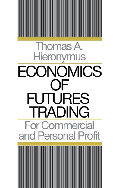 Economics of Futures Trading, Thomas A Hieronymus - Gebonden - 9798991214902