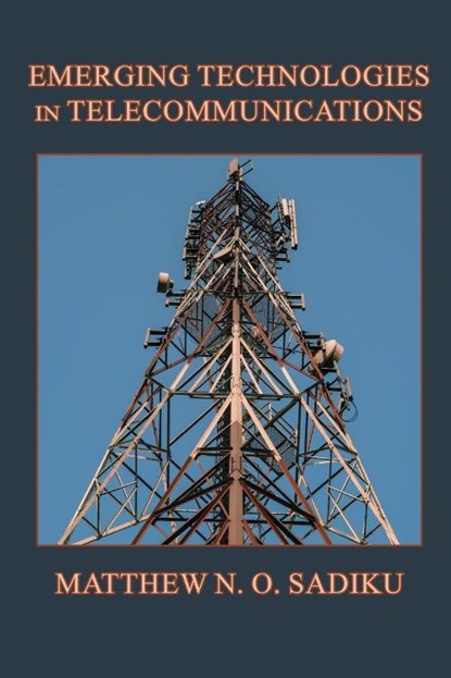 Emerging Technologies in Telecommunications, Matthew N. O. Sadiku - Paperback - 9798991226660