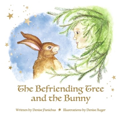 The Befriending Tree and the Bunny, Denise Panichas - Paperback - 9798991265607