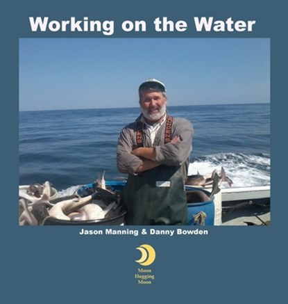 Working on the Water, Jason Manning - Gebonden - 9798991267724